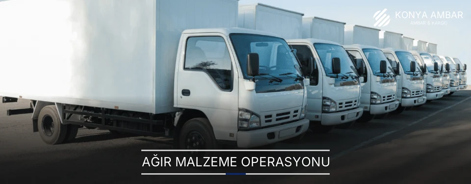 Konya Ağır Malzeme Ambar Firmaları