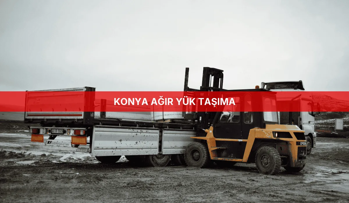 Konya Ağır Yük Taşıma