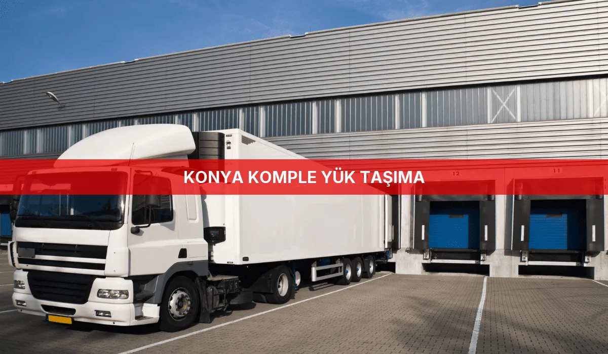 Konya Komple Yük Taşıma
