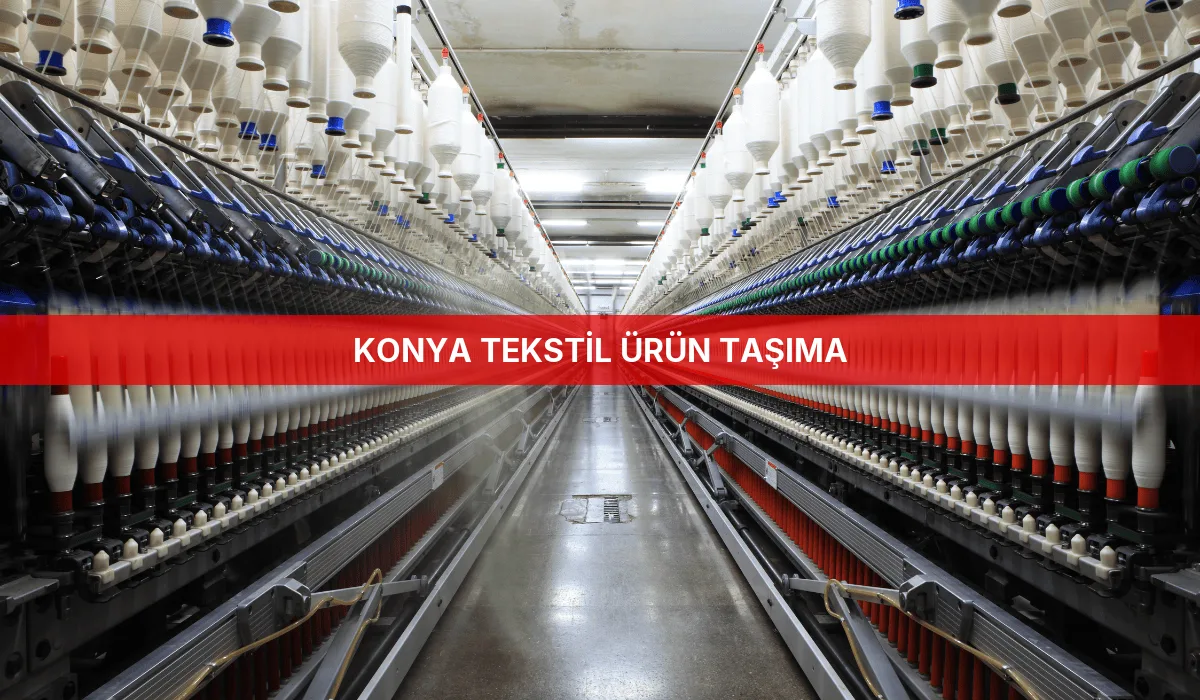 Konya Tekstil Ürün Taşıma